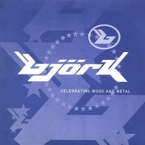 Bjrk Celebrating Wood And Metal album cover