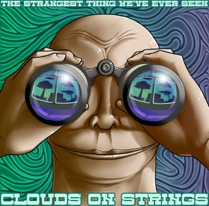 Clouds On Strings - The Strangest Thing We've Ever Seen CD (album) cover