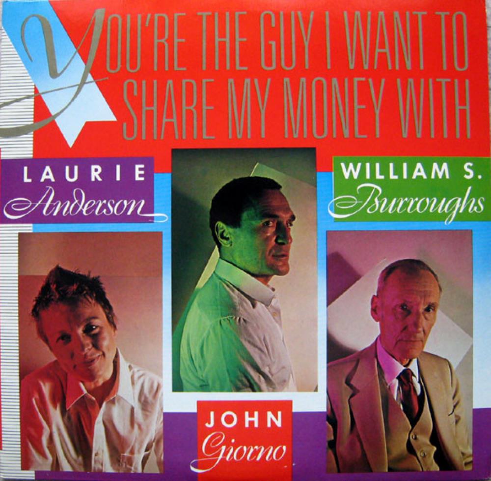 Laurie Anderson Laurie Anderson, William S. Burroughs & John Giorno: You're The Guy I Want To Share My Money With album cover