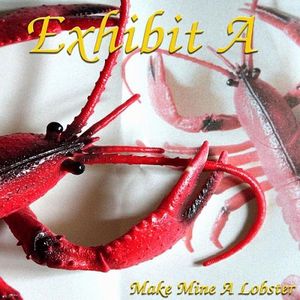 Exhibit A - Make Mine A Lobster CD (album) cover