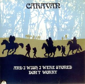 Caravan - And I Wish I Were Stoned Don't Worry CD (album) cover