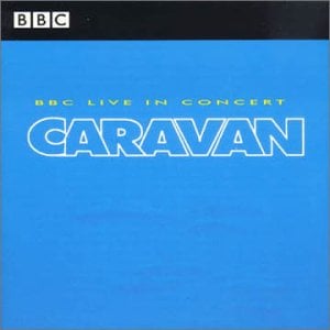 Caravan BBC Radio 1 Live in Concert album cover