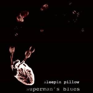 Sleepin Pillow - Superman's Blues CD (album) cover