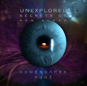 Przemysław Rudź Unexplored Secrets of REM Sleep (Wladyslaw Komendarek & Przemyslaw Rudz) album cover