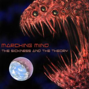 Marching Mind - The Sickness And The Theory CD (album) cover