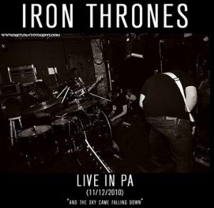 Iron Thrones - Live In PA (11/12/2010) ...And The Sky Came Falling Down CD (album) cover