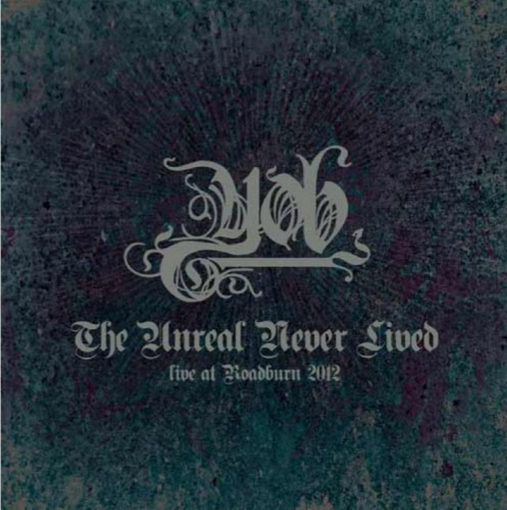 YOB The Unreal Never Lived: Live at Roadburn 2012 album cover