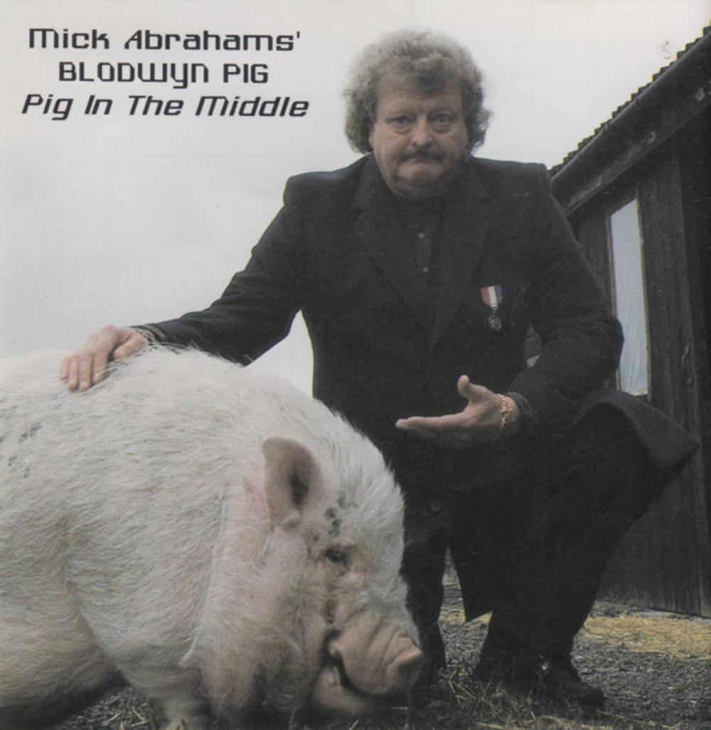 Blodwyn Pig - Mick Abrahams' Blodwyn Pig: Pig In The Middle CD (album) cover