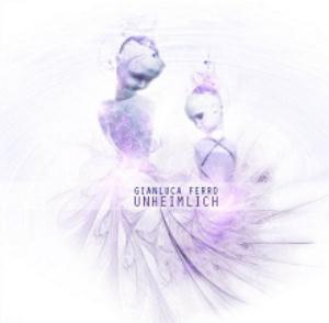 Gianluca Ferro - Unheimlich CD (album) cover