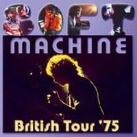 The Soft Machine - British Tour '75 CD (album) cover