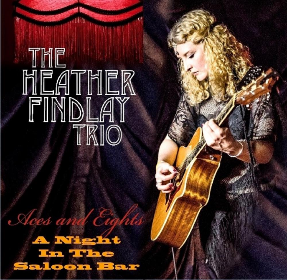 Heather Findlay The Heather Findlay Trio: Aces and Eights - A Night In The Saloon Bar album cover