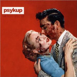 Psykup - We Love You All CD (album) cover