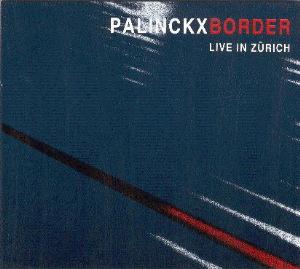Palinckx Border, Live In Zurich album cover