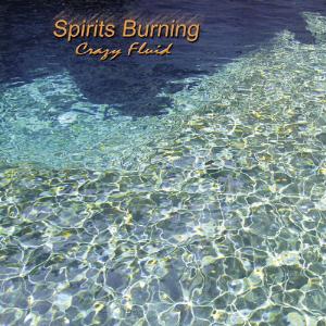 Spirits Burning - Crazy Fluid CD (album) cover