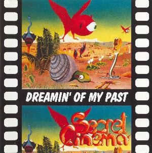 Secret Cinema - Dreamin' of My Past CD (album) cover
