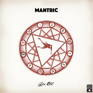 Mantric - Die Old CD (album) cover