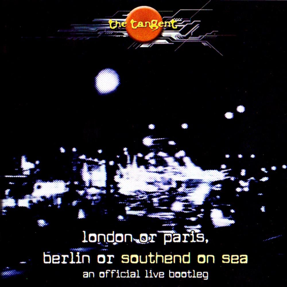 The Tangent - London or Paris, Berlin or Southend on Sea CD (album) cover