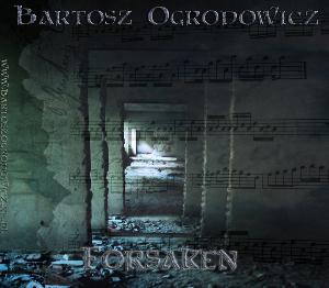 Bartosz Ogrodowicz - Forsaken CD (album) cover