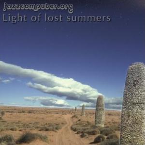 Jazzcomputer.org - Light Of Lost Summers CD (album) cover