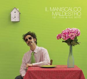 Il Maniscalco Maldestro - Ogni cosa al suo posto CD (album) cover