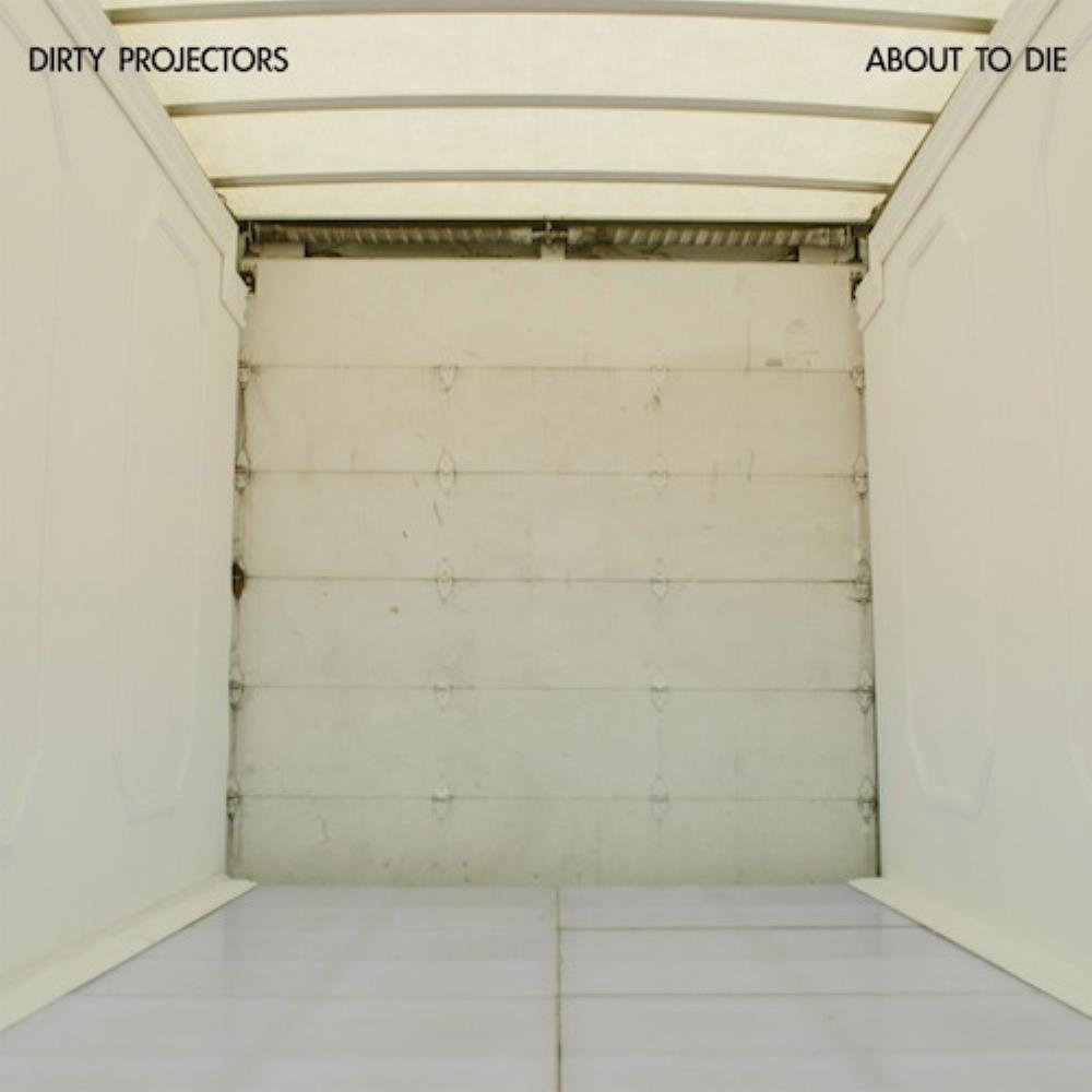 Dirty Projectors - About to Die CD (album) cover