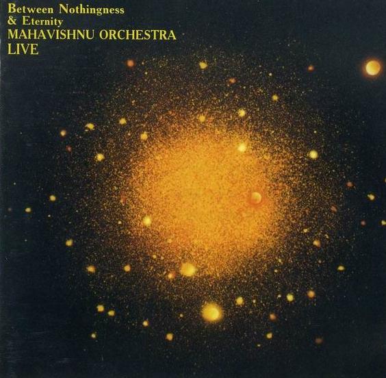  Between Nothingness & Eternity  by MAHAVISHNU ORCHESTRA album cover