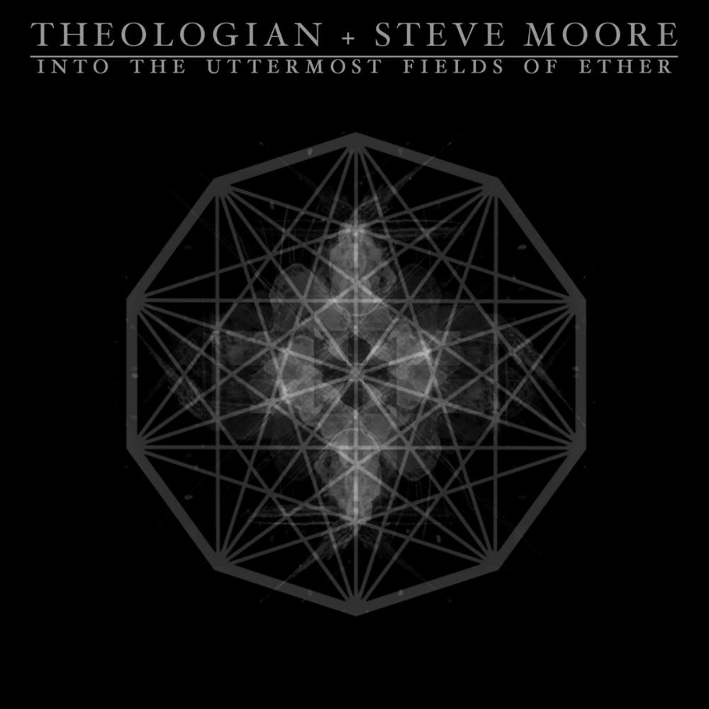 Steve Moore - Into the Uttermost Fields of Ether (collaboration with Theologian) CD (album) cover