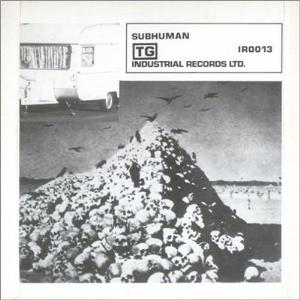 Throbbing Gristle Subhuman/Something Came Over Me album cover
