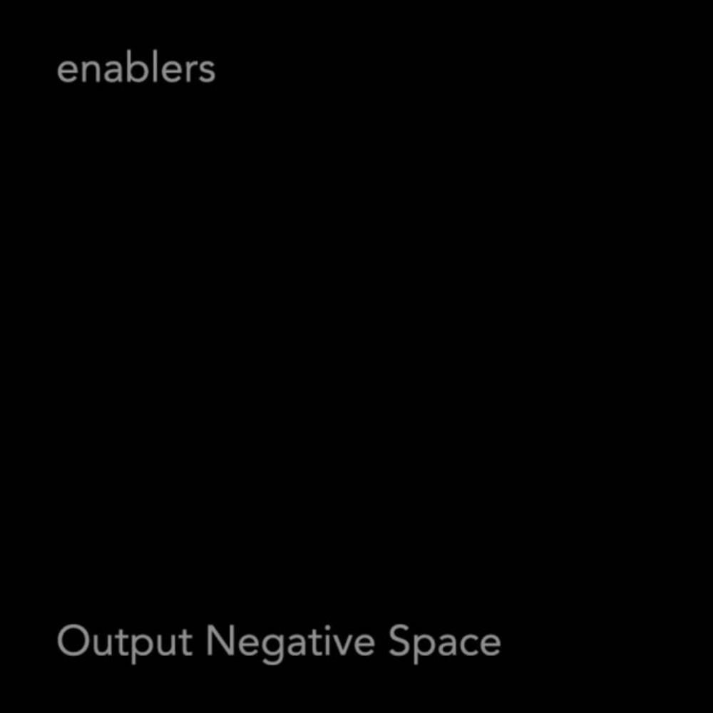 Enablers - Output Negative Space CD (album) cover