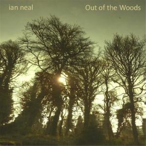 Ian Neal - Out of the Woods CD (album) cover
