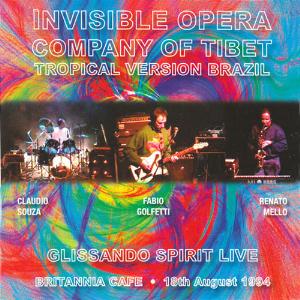 Invisible Opera Company Of Tibet (Brazil) - Glissando Spirit Live CD (album) cover