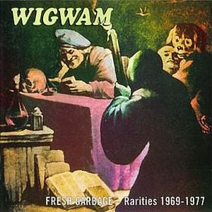 Wigwam - Fresh Garbage - Rarities 1969-1977 CD (album) cover