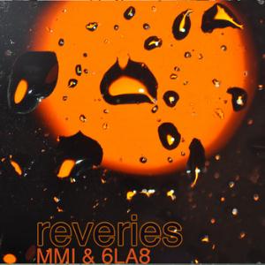 6LA8 Reveries (w/ MMI) album cover