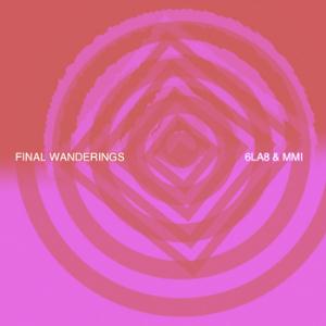 6LA8 - Final Wanderings (w/ MMI) CD (album) cover