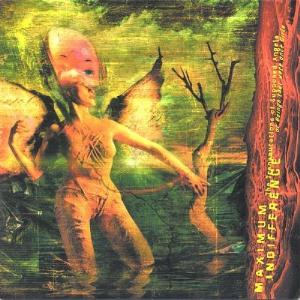 Maximum Indifference - The Transmutations of Supposed Angels; or Beings That Were Once Girls CD (album) cover