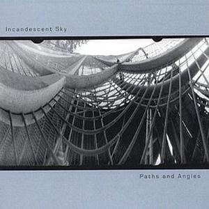 Incandescent Sky Paths And Angles album cover