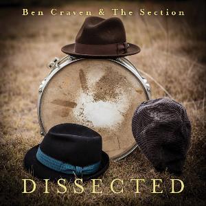 Ben Craven - Ben Craven & The Section: Dissected CD (album) cover