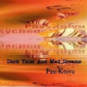 Pasi Koivu - Dark Tales And Mad Dreams CD (album) cover