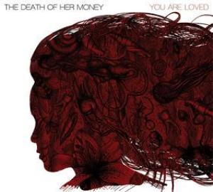 The Death Of Her Money You Are Loved album cover