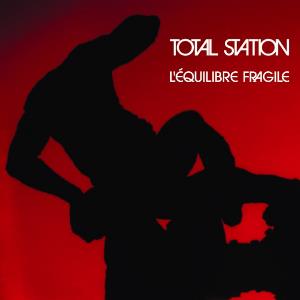 Total Station - L'quilibre Fragile CD (album) cover