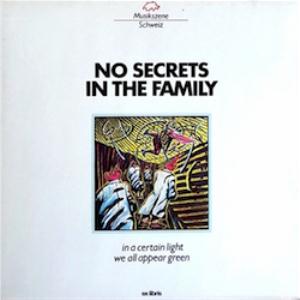 No Secrets In The Family In a Certain Light we all Appear Green album cover