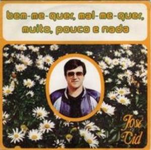 Jos Cid - Bem-Me-Quer, Mal-Me-Quer, Muito Pouco e Nada CD (album) cover