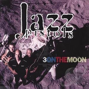 Jazz Pistols Three On The Moon album cover