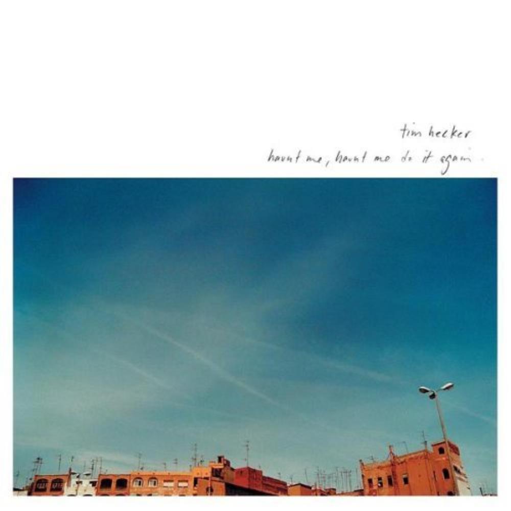 Tim Hecker - Haunt Me, Haunt Me Do It Again CD (album) cover