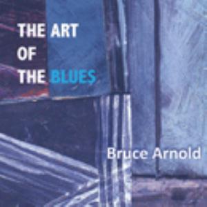 Bruce Arnold The Art Of The Blues album cover