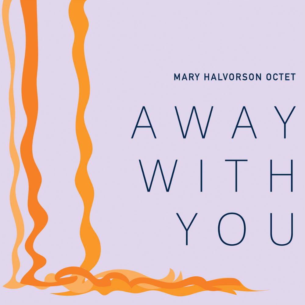Mary Halvorson - Away With You CD (album) cover