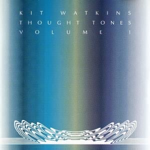 Kit Watkins - Thought Tones - Volume 1 CD (album) cover
