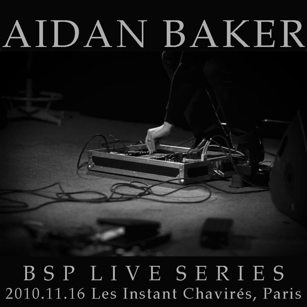 Aidan Baker - BSP Live Series - 2010.11.16, Paris CD (album) cover