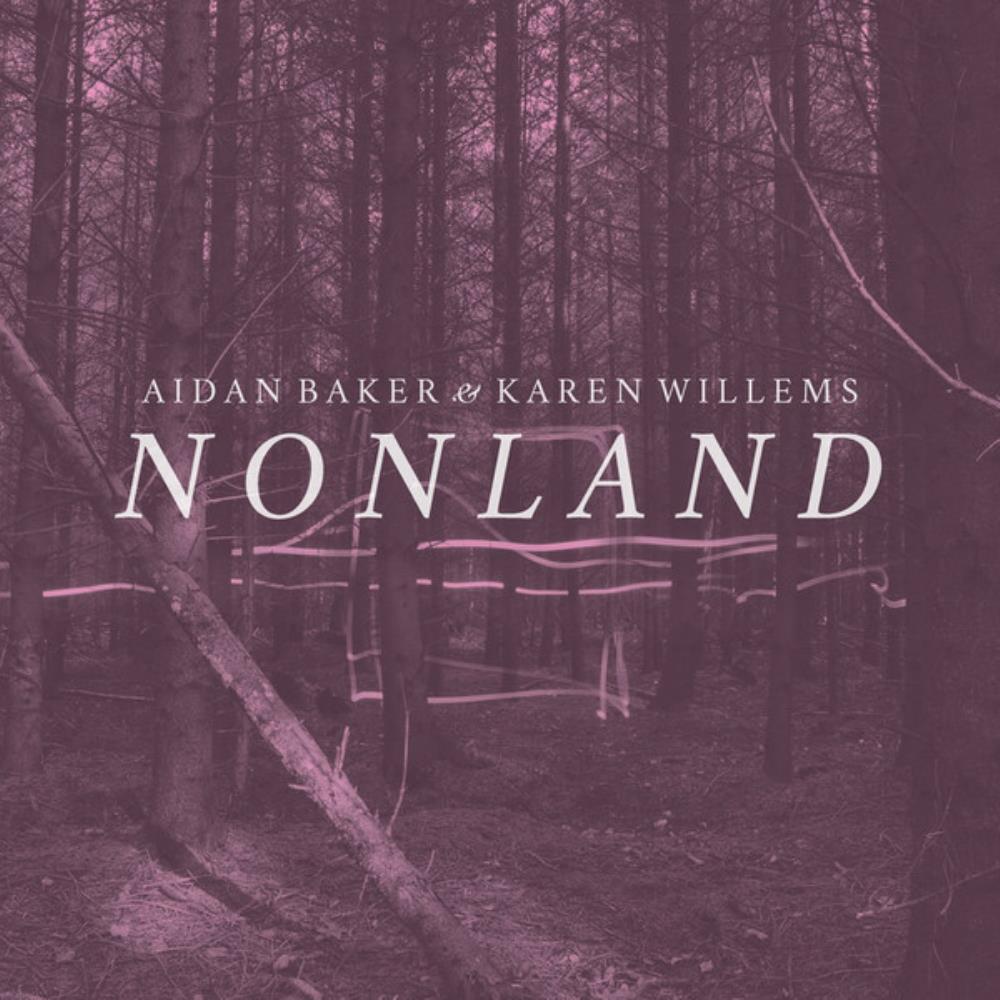 Aidan Baker - Aidan Baker & Karen Willems: Nonland CD (album) cover