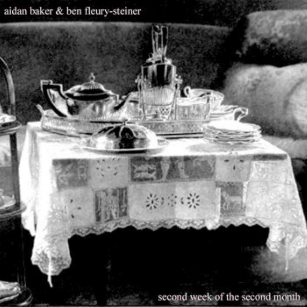Aidan Baker Aidan Baker & Ben Fleury-Steiner: Second Week of the Second Month album cover